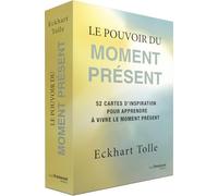 Le pouvoir du moment présent: 52 cartes d'inspiration pour apprendre à vivre le moment présent