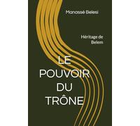 LE POUVOIR DU TRÔNE: Héritage de Belem