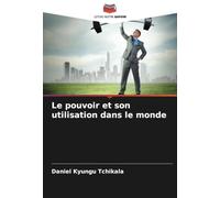 Le pouvoir et son utilisation dans le monde