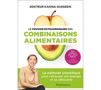 Le pouvoir extraordinaire des combinaisons alimentaires: La méthode scientifique pour retrouver son énergie et sa silhouette