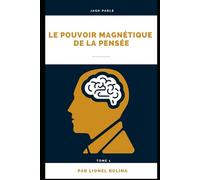 Le pouvoir magnétique de la pensée