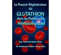 Le pouvoir régénérateur du glutathion dans les pathologies hématologiques: 3