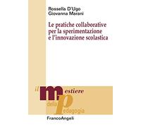 Le pratiche collaborative per la sperimentazione e l'innovazione scolastica