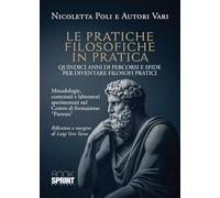 Le pratiche filosofiche in pratica. Quindici anni di percorsi e sfide per diventare filosofi pratici