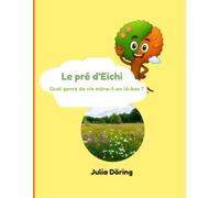 Le pré d’Eichi: Quel genre de vie mène-t-on là-bas ?