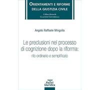 Le preclusioni nel processo di cognizione dopo la riforma: rito ordinario e semplificato