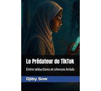 Le Prédateur de TikTok: Entre séductions et silences brisés