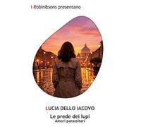Le prede dei lupi. Amori parassitari