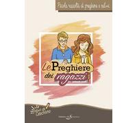 Le preghiere dei ragazzi. Piccola raccolta di preghiere e salmi