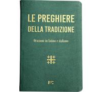 Le preghiere della tradizione. Orazioni in latino e italiano. Ediz. bilingue