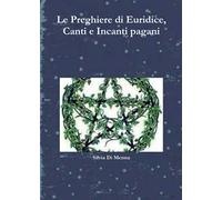 Le preghiere di Euridice, canti e incanti pagani