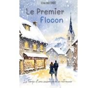 Le Premier Flocon: Une saison Pour se retrouver