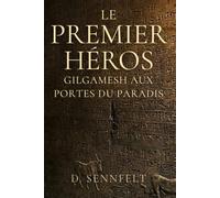 Le Premier Héros: Gilgamesh aux Portes du Paradis