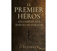 Le Premier Héros: Gilgamesh aux Portes du Paradis