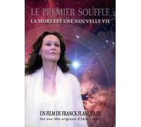 Le Premier Souffle - la Mort Est une Nouvelle Vie