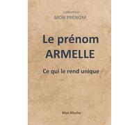 Le prénom Armelle : Ce qui le rend unique: 4