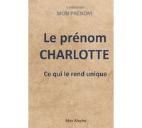 Le prénom CHARLOTTE : L'essentiel à savoir