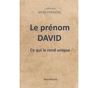 Le prénom David : Ce qui le rend unique