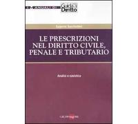 Le prescrizioni nel diritto civile, penale e tributario. Analisi e casistica