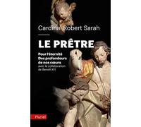 Le Prêtre. Pour l'éternité: Des profondeurs de nos coeurs