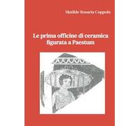 Le prima officine di ceramica figurata a Paestum