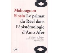 Le primat du Reel dans l'epistemologie d'Amo Afer. Une lecture en dialogue avec