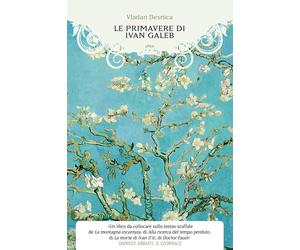 Le primavere di Ivan Galeb - Desnica Vladan