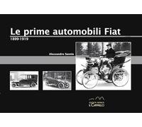 Le prime automobili Fiat. 1899-1919