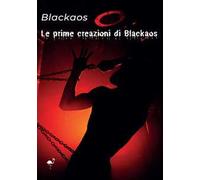 Le prime creazioni di Blackaos