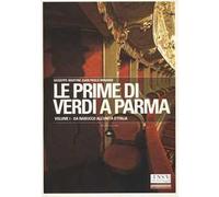 Le prime di Verdi a Parma. Vol. 1: Da Nabucco all'Unità d'Italia.