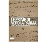 Le prime di Verdi a Parma. Vol. 2: Dall'Unità d'Italia ai giorni nostri.