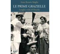 Le prime Grazielle. Luoghi e volti di Procida