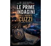 LE PRIME INDAGINI DELL'AGENTE CUZZI