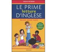 Le prime letture d'inglese. Racconti, canzoni, fumetti. Ediz. bilingue