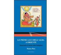 Le prime luci dell'alba a Oriente. Materiali di storia delle religioni