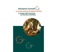 Le prime parole di Adamo ed Eva. La lingua dell'innocenza nel Giardino del...