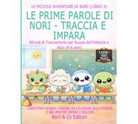LE PRIME PAROLE DI NORI - TRACCIA E IMPARA: Attività di Tracciamento per Scuola dell’Infanzia e Asilo (4-6 anni)