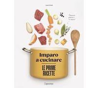 Le prime ricette. Imparo a cucinare