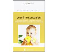 9788866520689 Le prime sensazioni. Come pianificare la crescita ... quattro anni
