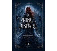 Le prince Disparu: Dark fantasy, magie, aventure, romance