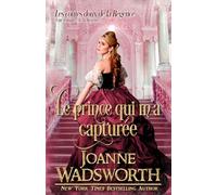 Le prince qui m’a capturée: Une romance de la Régence