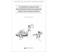 Le principe d'égalité des belligérants dans les conflits armés non internationaux