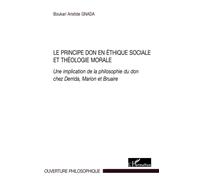 Le principe don en éthique sociale et théologie morale: Une implication de la philosophie du don chez Derrida, Marion et Bruaire
