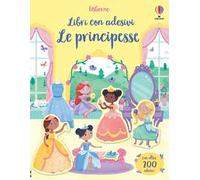 Le principesse. Con adesivi. Ediz. a colori
