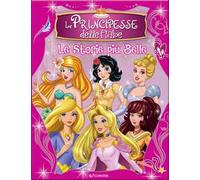 Le principesse delle fiabe. Le storie più belle. Ediz. illustrata