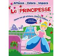 Le principesse. Gioca con gli stickers, colora e impara. Con adesivi