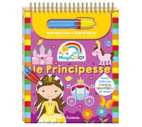 Le principesse. Magicolor. Ediz. a spirale. Con il magico pennarello ad acqua
