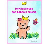 Le principesse non hanno il ciuccio