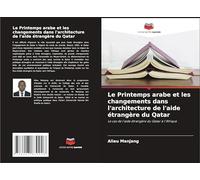 Le Printemps arabe et les changements dans l'architecture de l'aide étrangère du Qatar: Le cas de l'aide étrangère du Qatar à l'Afrique