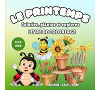 le printemps: Coloriez, plantez et explorez